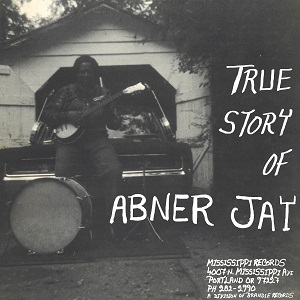 Cover von True Story Of Abner Jay
