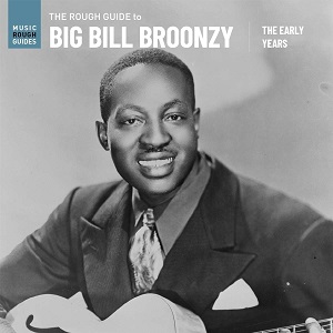 Foto von The Rough Guide To Big Bill Broonzy (The Early Years) (180gr)