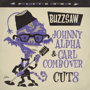 Cover von Buzzsaw Joint - Cut 8. / Johnny Alpha & Carl Combover