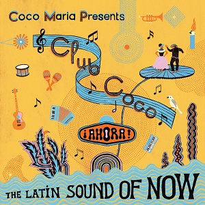 Cover von Club Coco 2 - Ahora! The Latin Sound Of Now (PRE-ORDER! vö:07.07.)
