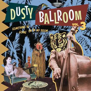 Cover von Dusty Ballroom Vol. 3: Something's Going On  In My Room!!!