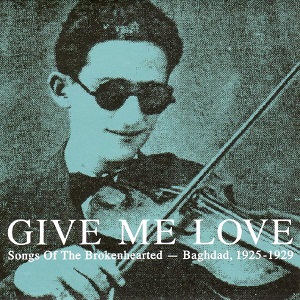Cover von Give Me Love - Baghdad 1925 - 29