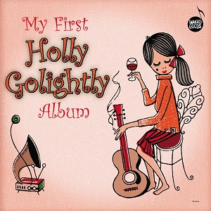 Foto von My First Holly Golightly Album (PRE-ORDER! v:14.03.)