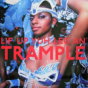 Cover von Lif Up Yuh Leg An Trample: The Soca Train From Port Of Spain