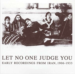 Foto von Let No One Judge You (Early Recordings From Iran, 1906-33)