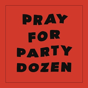Foto von Pray For Party Dozen (lim.ed. Red Vinyl)