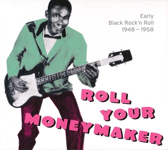 Foto von Roll Your Moneymaker: Early Black Rock'n'Roll