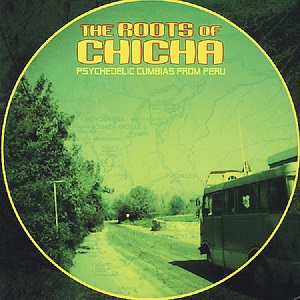 Foto von The Roots Of Chicha - Psychedelic Cumbias From Peru