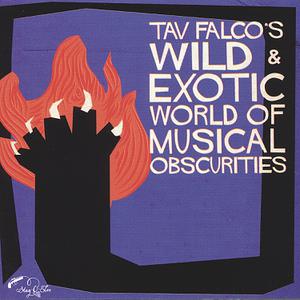 Cover von Tav Falco's Wild & Exotic World Of Musical Obscurities
