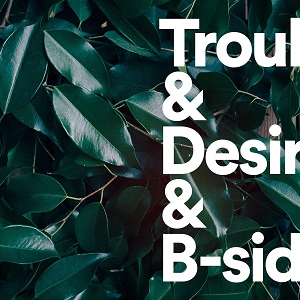 Foto von Trouble & Desire And B-Sides