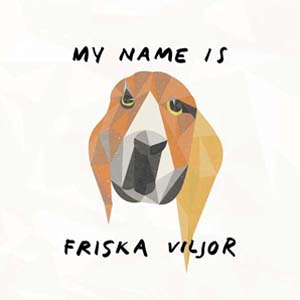 Cover von My Name Is Friska Viljor