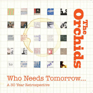 Cover von Who Needs Tomorrow: A 30 Year Retrospective