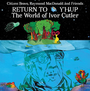 Foto von Return To Y'Hup: The World Of Ivor Cutler